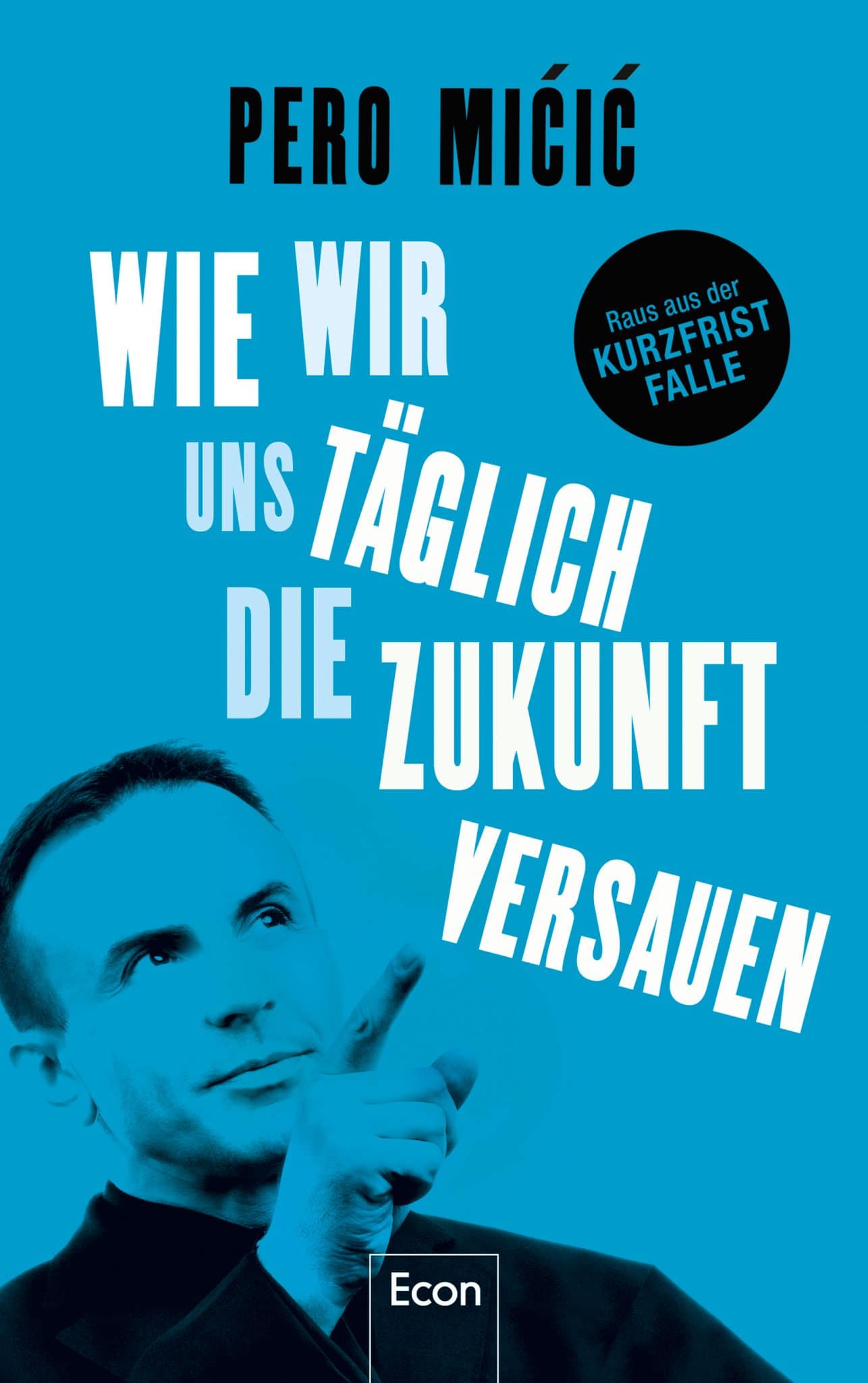 Raus aus der Kurzfrist-Falle Raus aus der Kurzfrist-Falle